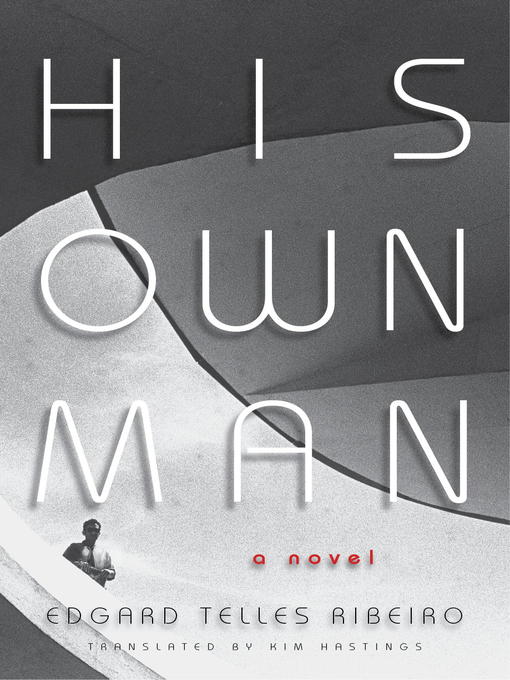 Title details for His Own Man by Edgard Telles Ribeiro - Available
